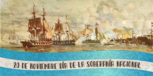 20 DE NOVIEMBRE – DIA DE LA SOBERANÍA NACIONAL