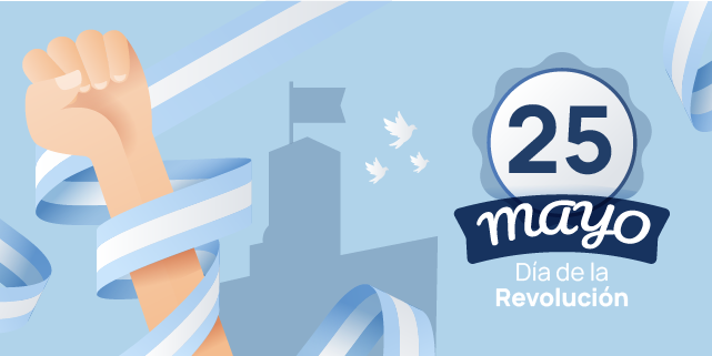 25 DE MAYO – Día de la Revolución de MAYO