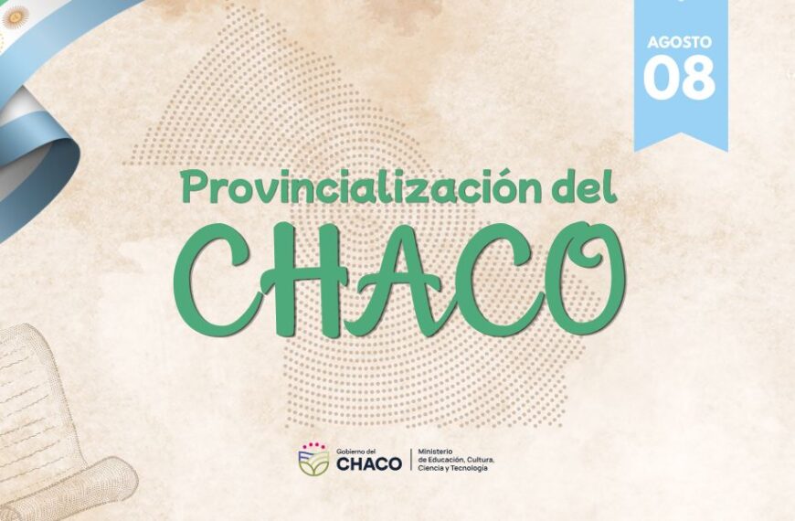 08 de Agosto – Provincialización del Chaco