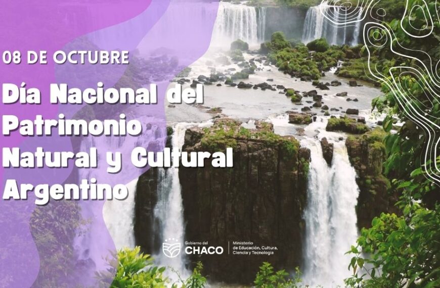 8 de Octubre – Día Nacional del Patrimonio Natural y Cultural Argentino