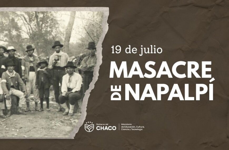 19 DE JULIO – Día de la Masacre de Napalpí