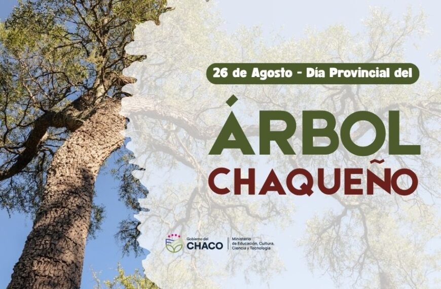 26 de Agosto – Día del Árbol Chaqueño